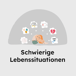 Schwierige Lebenssituationen